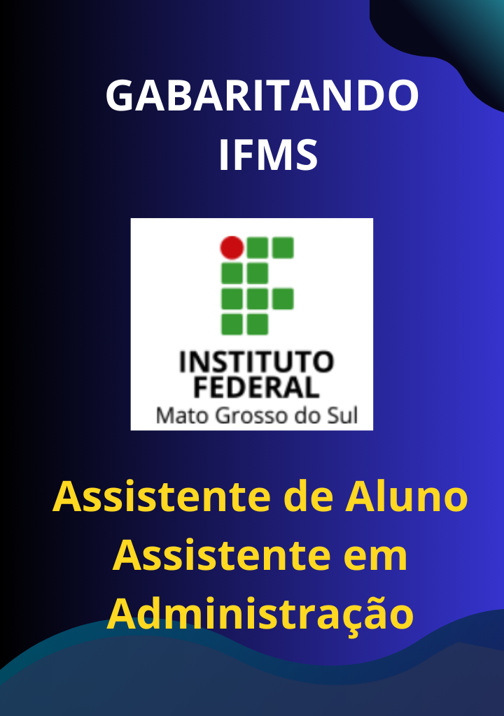 Gabaritando IFMS – Assistente de Alunos | Assistente em Administração