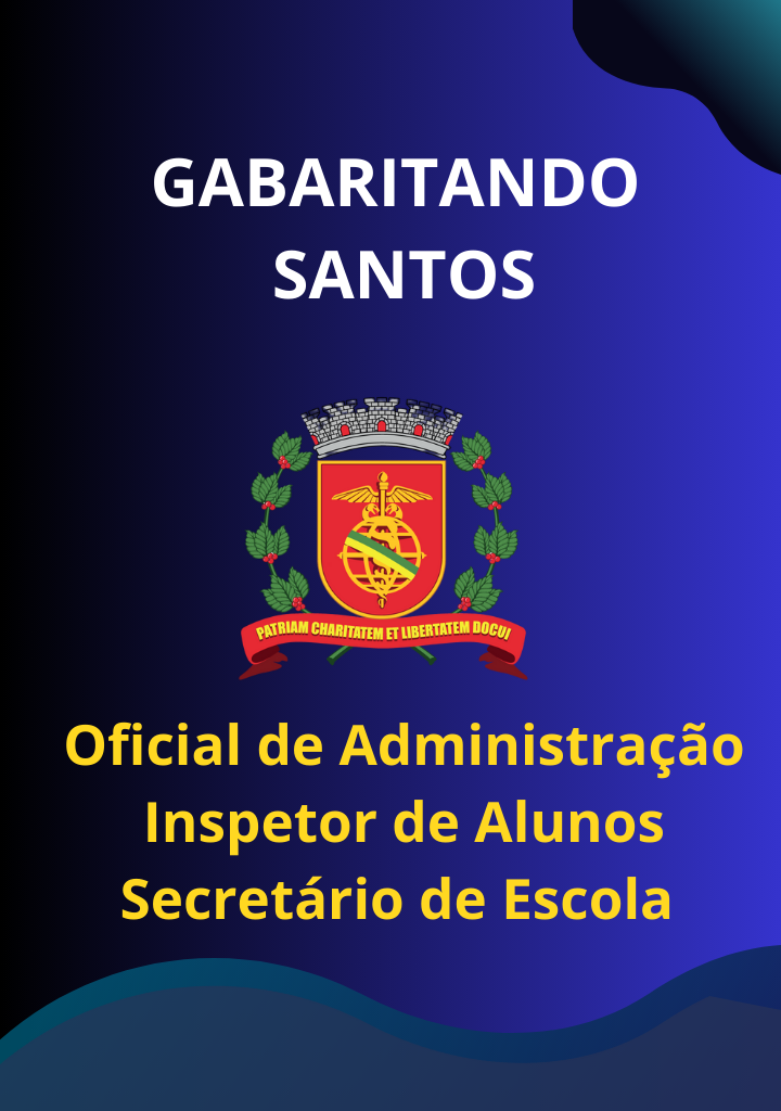 Gabaritando Santos – Oficial de Administração | Inspetor de Alunos | Secretário de Escola