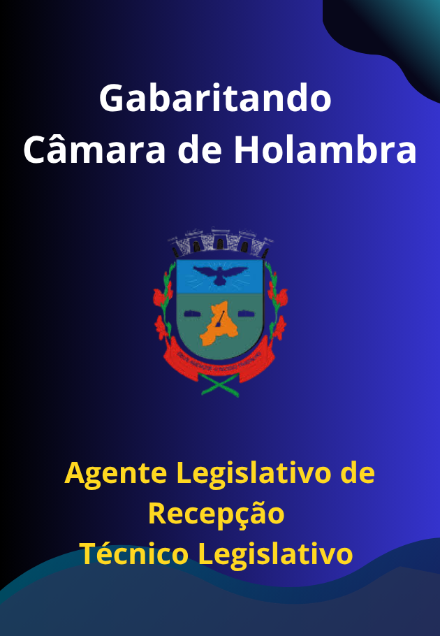 Gabaritando Câmara de Holambra: Agente Legislativo de Recepção – Técnico Legislativo