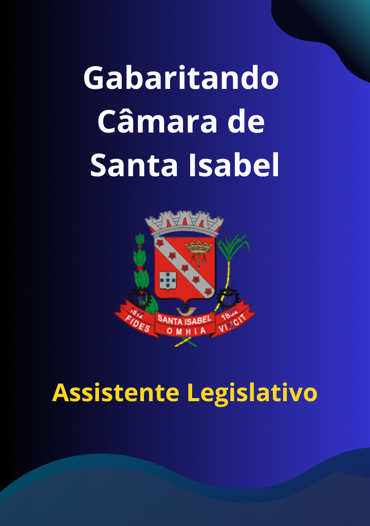 Gabaritando Câmara de Santa Isabel – Assistente Legislativo
