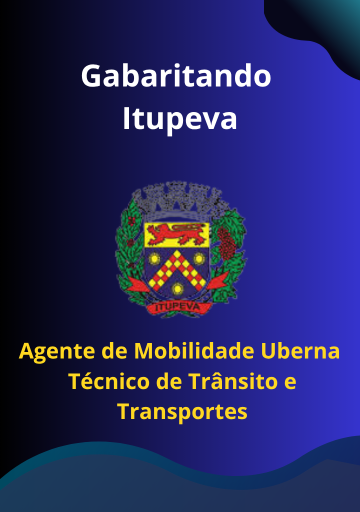 Gabaritando Itupeva – Agente de Mobilidade Uberna – Técnico de Trânsito e Transportes